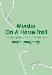 Murder on a Horse Trail : The Disappearance of Chandra Levy