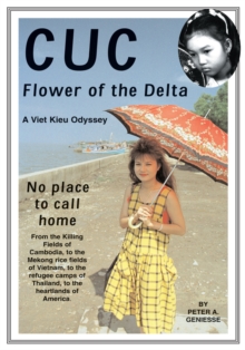 Cuc: Flower of the Delta : A Viet Kieu Odyssey