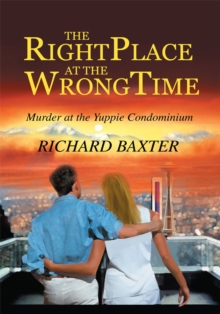 The Right Place at the Wrong Time : Murder at the Yuppie Condominium