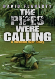 The Pipes Were Calling : A Vietnam War Story