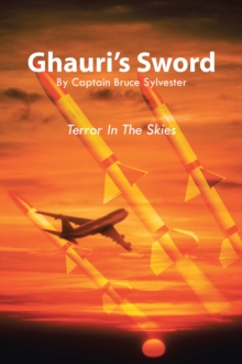 Ghauri's Sword : Terror in the Skies