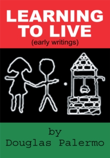 Learning to Live : (Early Writings)