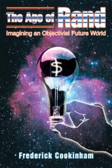 The Age of Rand : Imagining <Br>An Objectivist Future World