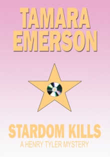 Stardom Kills : A Henry Tyler Mystery