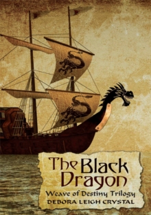 The Black Dragon : Weave of Destiny Trilogy