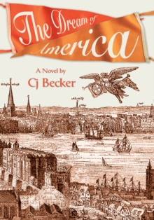 The Dream of America : As Seen from Saracen's Head Tavern