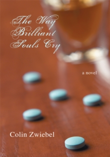 The Way Brilliant Souls Cry : A Novel