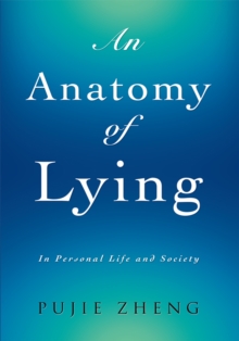 An Anatomy of Lying : In Personal Life and Society