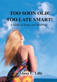 Too Soon Old-Too Late Smart : A Book of Hope and Renewal