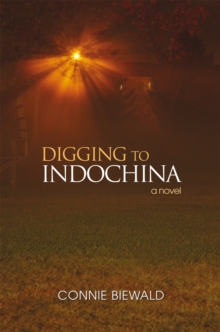 Digging to Indochina : A Novel