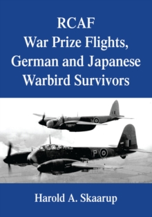 Rcaf War Prize Flights, German and Japanese Warbird Survivors