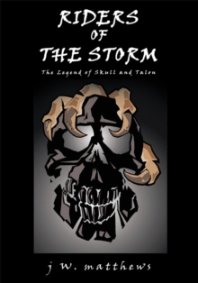 Riders of the Storm : The Legend of Skull and Talon