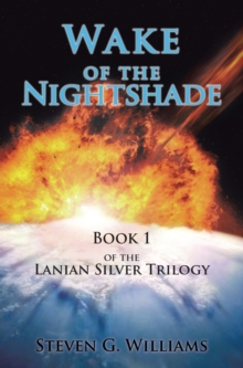 Wake of the Nightshade : Book 1 of the Lanian Silver Trilogy