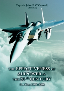 The Effectiveness of Airpower in the 20<Sup>Th</Sup> Century : Part Three (1945Y2000)