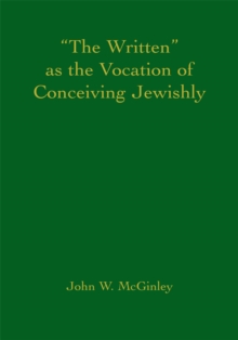 The Written as the Vocation of Conceiving Jewishly