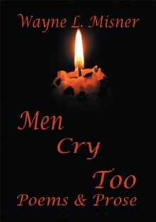 Men Cry Too : Poems & Prose