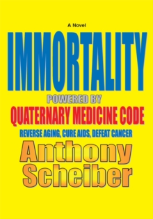 Immortality Powered by Quaternary Medicine Code : Reverse Aging, Cure Aids, Defeat Cancer