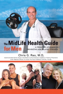 The MidLife Health Guide for Men : A PROACTIVE APPROACH TO PREVENTING AGE-RELATED DISEASES