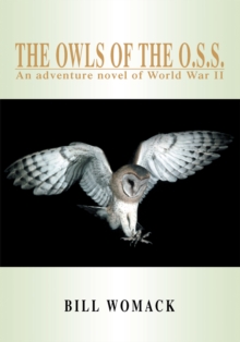 The Owls of the O.S.S. : An Adventure Novel of World War Ii