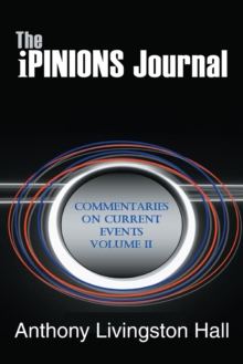 The Ipinions Journal : Commentaries on Current Events Volume Ii