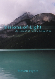 Visions of Light : An Essential Poetry Collection