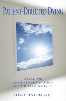 Patient-Directed Dying : A Call for Legalized Aid in Dying for the Terminally Ill