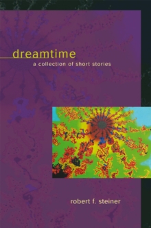 Dreamtime : A Collection of Short Stories