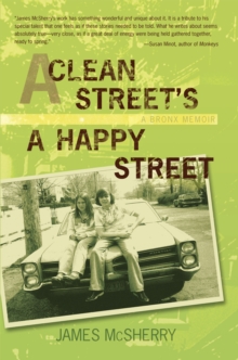 A Clean Street's a Happy Street : A Bronx Memoir