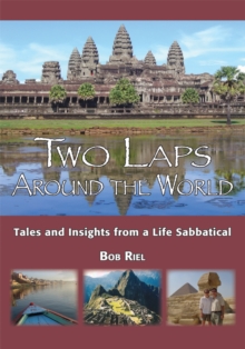 Two Laps Around the World : Tales and Insights from a Life Sabbatical