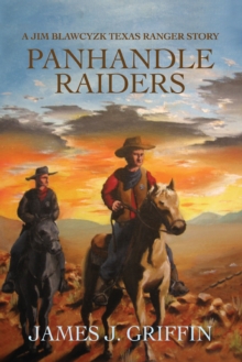 Panhandle Raiders : A Jim Blawcyzk Texas Ranger Story