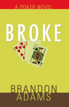 Broke : A Poker Novel