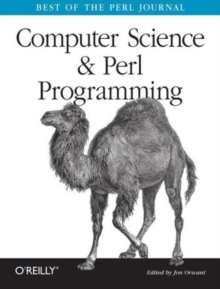 Computer Science & Perl Programming : Best of the Perl Journal, Paperback / softback Book Computer Science & Perl Programming : Best of the Perl Journal, Paperback / softback Book