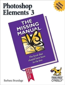 Photoshop Elements 3 : The Missing Manual, Paperback / softback Book Photoshop Elements 3 : The Missing Manual, Paperback / softback Book
