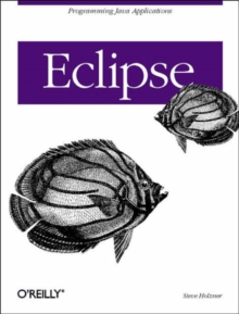 Eclipse : A Java Developer's Guide, Paperback / softback Book Eclipse : A Java Developer's Guide, Paperback / softback Book