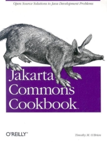 Jakarta Commons Cookbook, Paperback / softback Book Jakarta Commons Cookbook, Paperback / softback Book