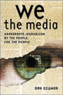 We the Media, Paperback Book We the Media, Paperback Book