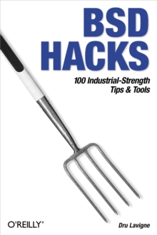 BSD Hacks : 100 Industrial Tip & Tools