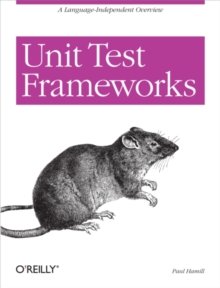 Unit Test Frameworks : Tools for High-Quality Software Development