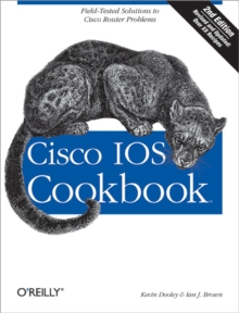 Cisco IOS Cookbook : Field-Tested Solutions to Cisco Router Problems