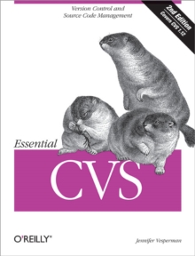 Essential CVS : Version Control and Source Code Management