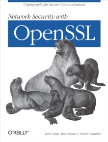 Network Security with OpenSSL : Cryptography for Secure Communications