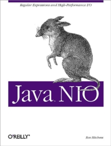 Java NIO : Regular Expressions and High-Performance I/O