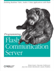 Programming Flash Communication Server : Building Real-Time Video, Audio & Data Applications with Flash