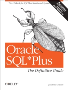 Oracle SQL*Plus: The Definitive Guide : The Definitive Guide