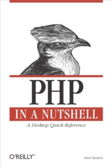 PHP in a Nutshell : A Desktop Quick Reference