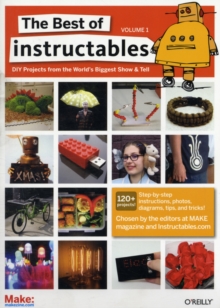The Best of Instructables : v. 1, Paperback Book The Best of Instructables : v. 1, Paperback Book