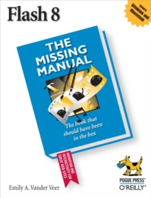 Flash 8: The Missing Manual