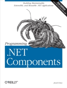 Programming .NET Components : Design and Build .NET Applications Using Component-Oriented Programming