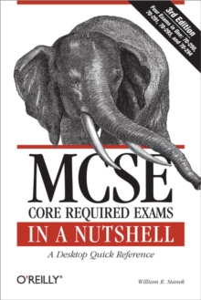 MCSE Core Required Exams in a Nutshell : The required 70: 290, 291, 293 and 294 Exams