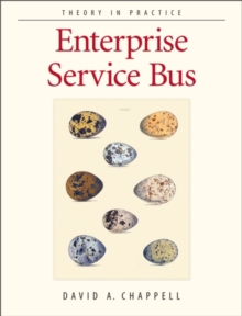 Enterprise Service Bus : Theory in Practice